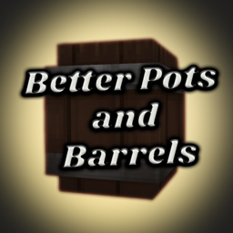Better Pots and Barrels