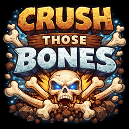 Crush Those Bones