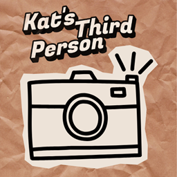 Kat’s Third Person